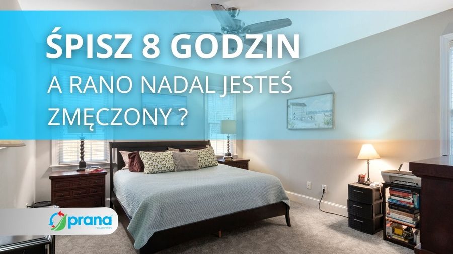Sypialnia — zmęczenie pomimo długiego snu